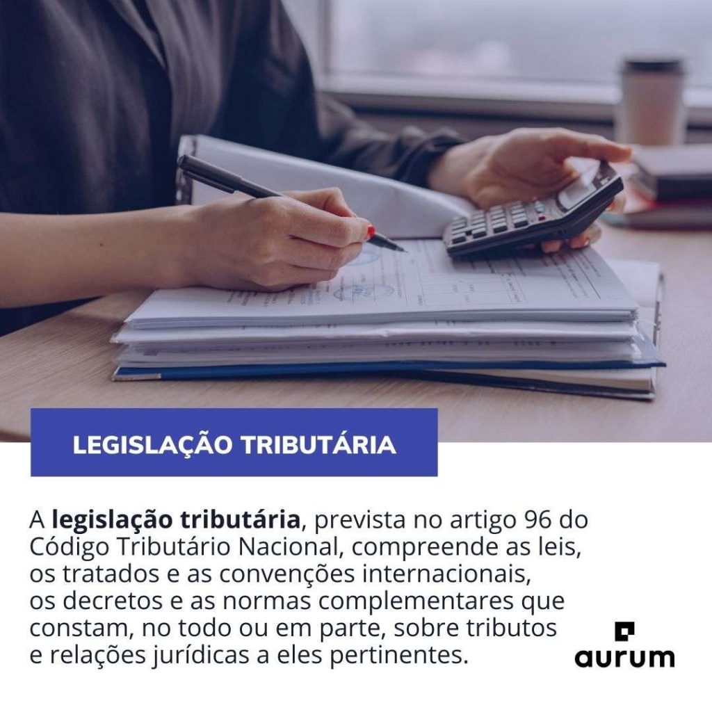 O que é legislação tributária? Saiba mais