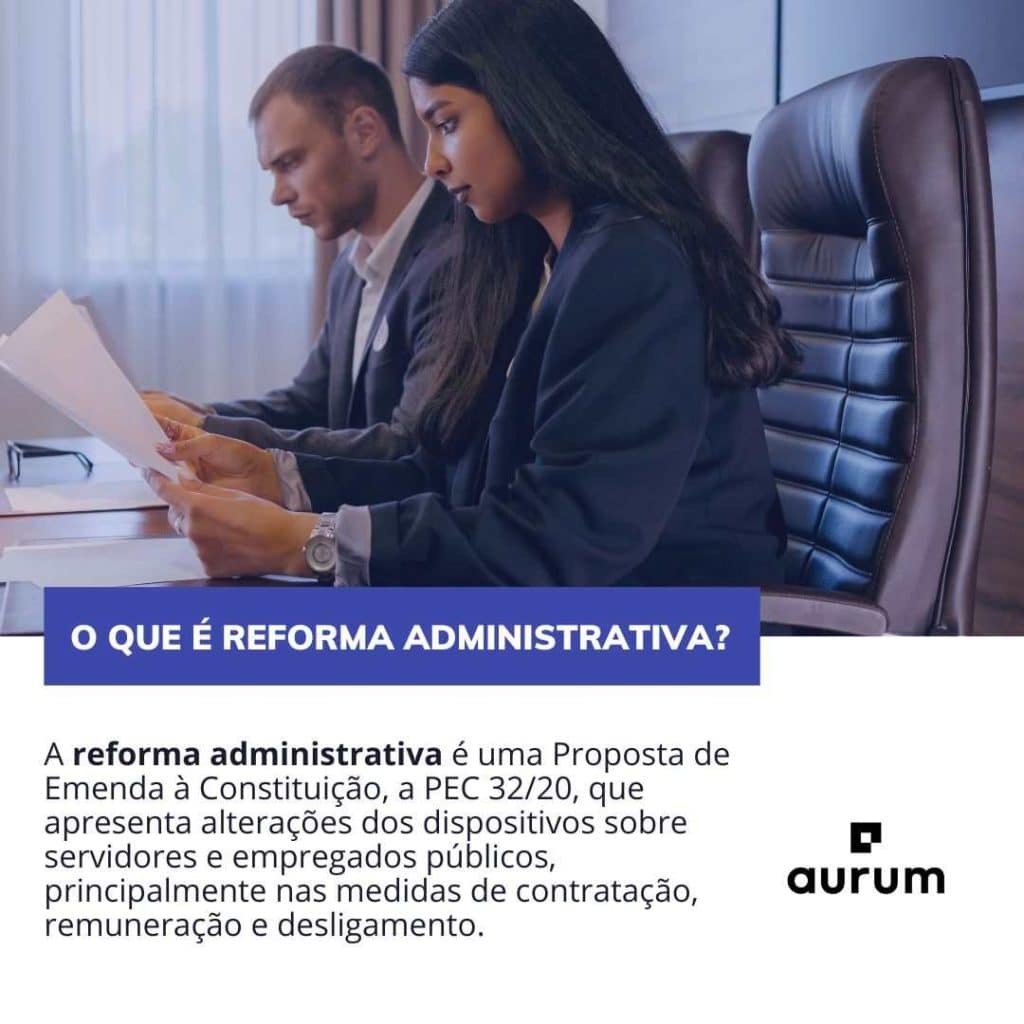 Veja os principais pontos da reforma administrativa