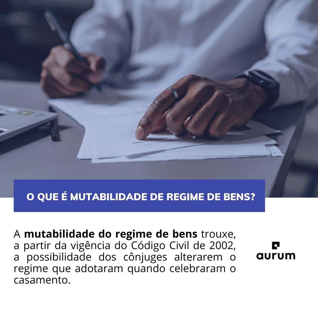 Veja as principais características da mutabilidade do regime de bens